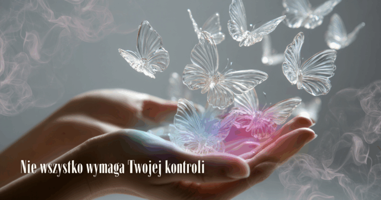 Nie wszystko wymaga Twojej kontroli