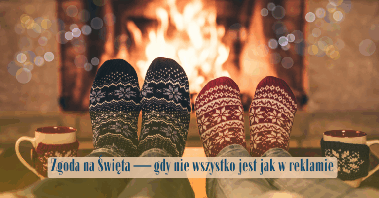 Zgoda na Święta — gdy nie wszystko jest jak w reklamie