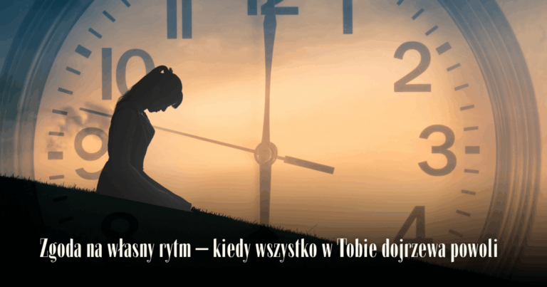 Zgoda na własne tempo – nic nie musisz przyspieszać