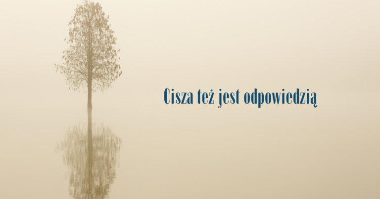 Cisza też jest odpowiedzią