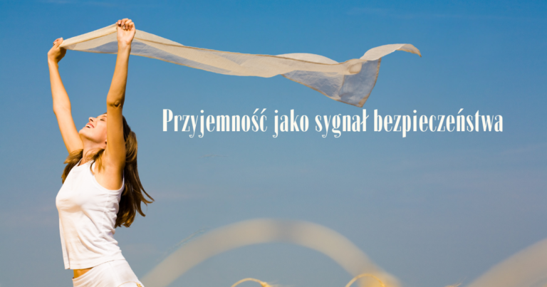 Przyjemność jako sygnał bezpieczeństwa