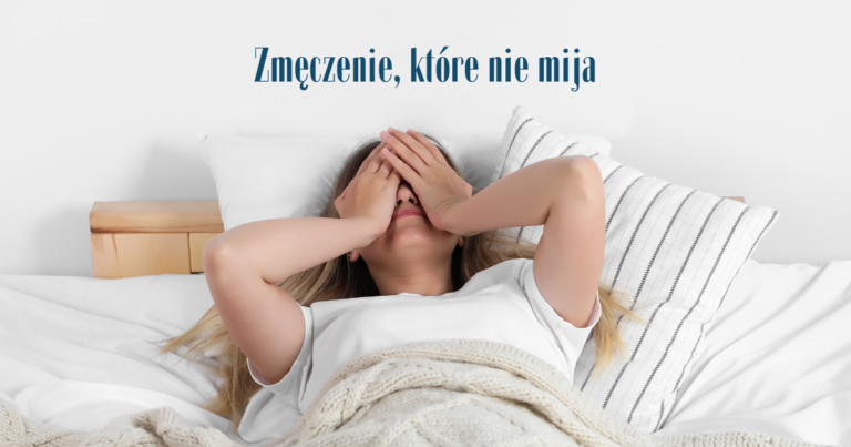Zmęczenie, które nie mija